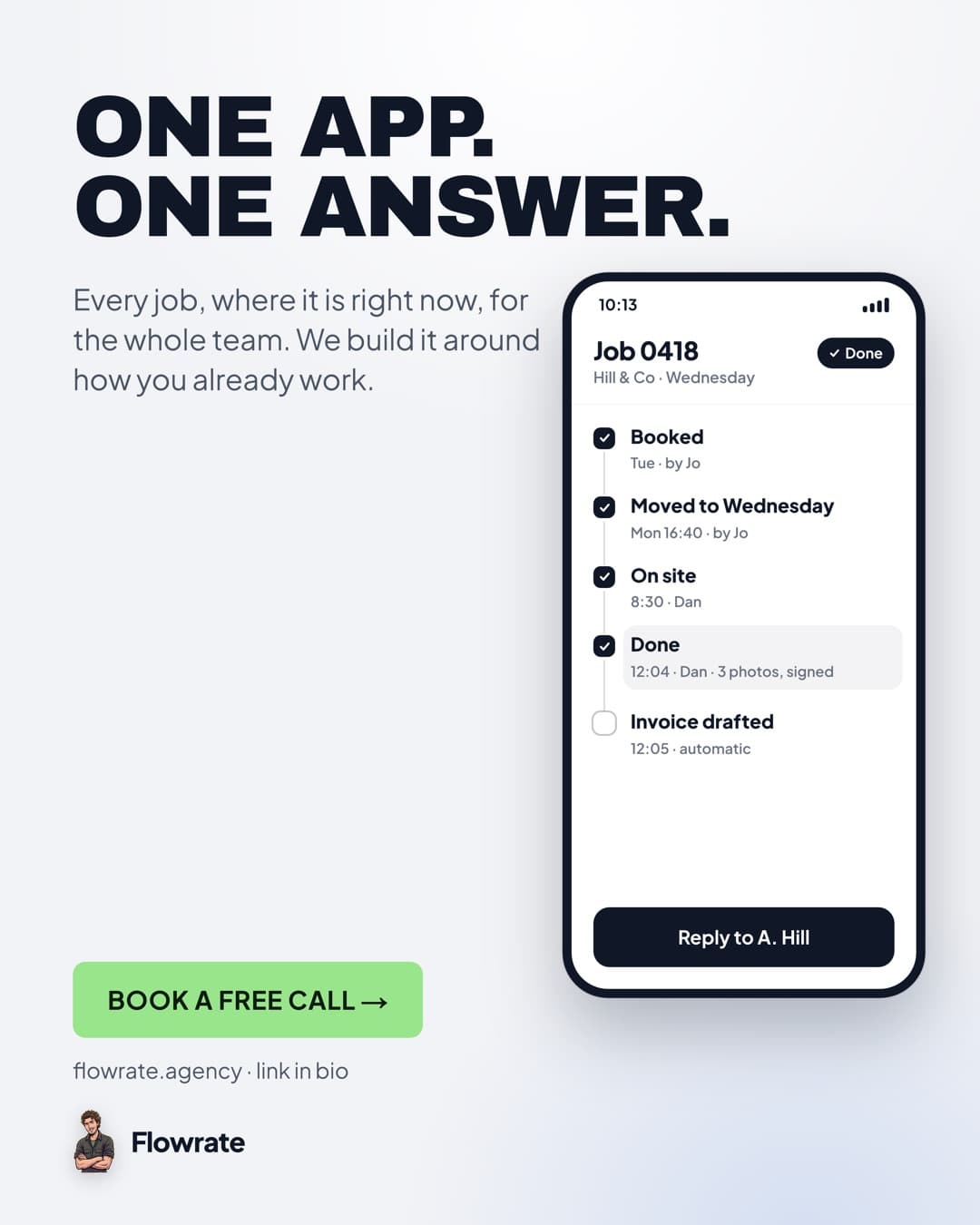One app, one answer: the job's timeline on a phone.
